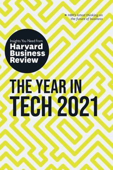 Paperback The Year in Tech, 2021: The Insights You Need from Harvard Business Review Book