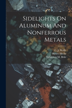 Paperback Sidelights On Aluminum And Nonferrous Metals Book