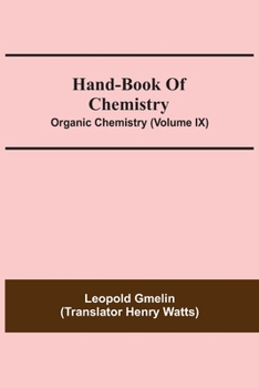 Paperback Hand-Book Of Chemistry; Organic Chemistry (Volume IX) Book