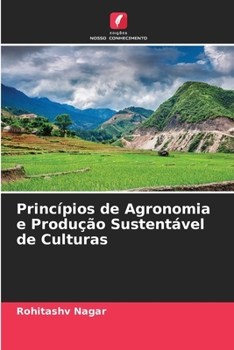 Princípios de Agronomia e Produção Sustentável de Culturas (Portuguese Edition)
