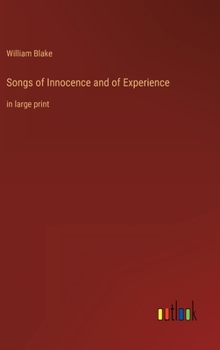 Songs of Innocence and of Experience: in large print