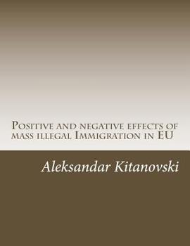 Paperback Positive and negative effects of mass illegal Immigration in EU Book