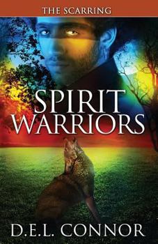 Spirit Warriors: The Scarring - Book #2 of the Spirit Warriors