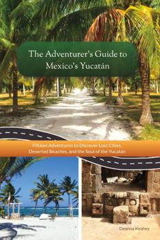 Paperback The Adventurer's Guide to Mexico's Yucatán Book