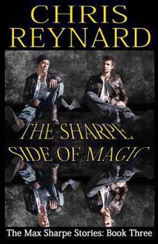 Paperback The Sharpe Side of Magic: The Max Sharpe Stories: Book Three Book