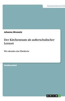 Paperback Der Kirchenraum als außerschulischer Lernort: Wir erkunden eine Pfarrkirche [German] Book