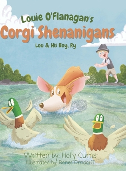 Hardcover Louie O'Flanagan Corgi Shenanigans: Lou & His Boy, Ry Book