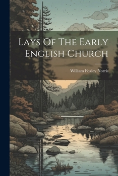 Paperback Lays Of The Early English Church Book