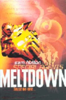 Meltdown (Special Agents) - Book #6 of the Special Agents