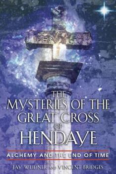 Paperback The Mysteries of the Great Cross of Hendaye: Alchemy and the End of Time Book