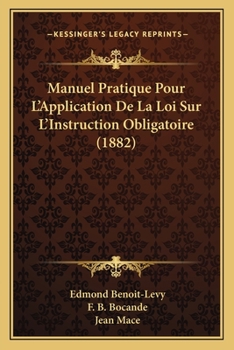 Paperback Manuel Pratique Pour L'Application De La Loi Sur L'Instruction Obligatoire (1882) [French] Book