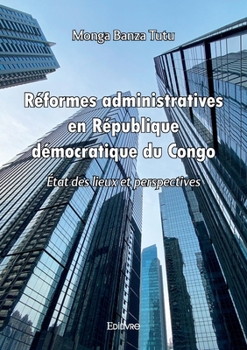Paperback Réformes administratives en République démocratique du Congo: État des lieux et perspectives [French] Book