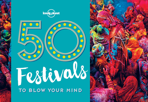 Paperback 50 Festivals to Blow Your Mind 1 Book