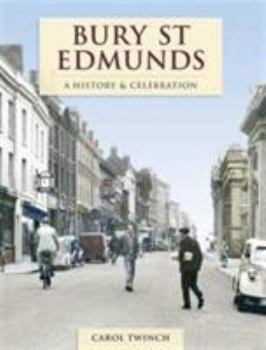 Paperback Bury St Edmunds - A History And Celebration Book