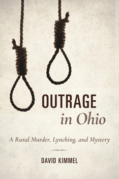 Hardcover Outrage in Ohio: A Rural Murder, Lynching, and Mystery Book