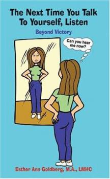 The Next Time You Talk To Yourself, Listen: Beyond Victory