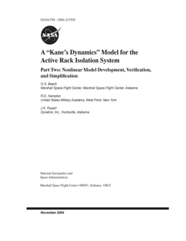 Paperback A "Kane's Dynamics" Model for the Active Rack Isolation System Part Two: Nonlinear Model Development, Verification, and Simplification Book
