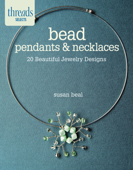 Paperback Bead Pendants & Necklaces: 20 Beautiful Jewelry Designs Book