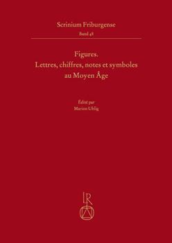 Hardcover Figures: Lettres, Chiffres, Notes Et Symboles Au Moyen Age [French] Book