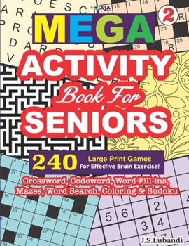 Paperback MEGA ACTIVITY Book for SENIORS 240 Large Print Games for Effective Brain Exercise! [Large Print] Book