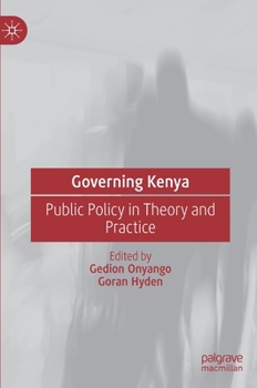 Hardcover Governing Kenya: Public Policy in Theory and Practice Book