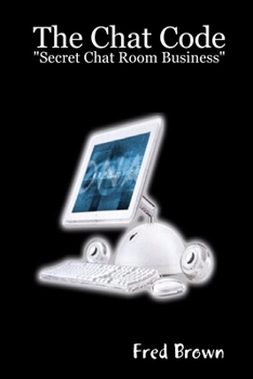 Paperback The Chat Code "Secret Chat Room Business" Book