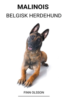 Paperback Malinois (Belgisk Herdehund) [Swedish] Book