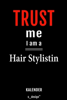Kalender für Hair Stylisten / Hair Stylistinnen / Hair Stylistin: Immerwährender Kalender / 365 Tage Tagebuch / Journal [3 Tage pro Seite] für ... Erinnerungen, Sprüche (German Edition)