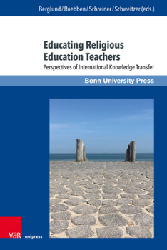 Hardcover Educating Religious Education Teachers: Perspectives of International Knowledge Transfer Book