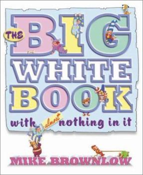 Hardcover The Big White Book with Almost Nothing in It Book