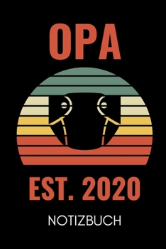 0pa Est. 2020 Notizbuch: A4 Notizbuch LINIERT liebevolles Geschenk f�r Opa Opi Grossvater sch�ne Geschenkidee als Dankesch�n Weihnachtsgeschenk zum Geburtstag