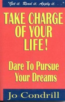 Paperback Take Charge of Your Life Dare to Pursue Your Dreams Book