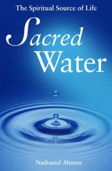 Hardcover Sacred Water: The Spiritual Source of Life Book