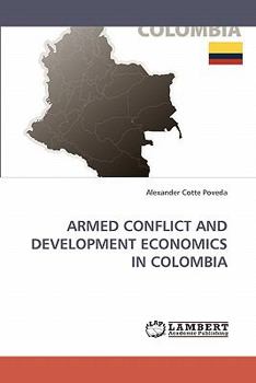 Paperback Armed Conflict and Development Economics in Colombia Book