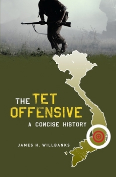 Hardcover The TET Offensive: A Concise History Book