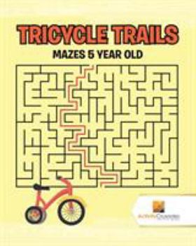 Paperback Tricycle Trails: Mazes 5-Year-Old Book