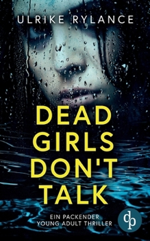 Paperback Dead Girls Don't Talk Ein packender Young Adult Thriller: Der See schweigt. Und das Mädchen auch. Für immer. [German] Book