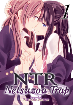 NTR - Netsuzou Trap Vol. 1 - Book #1 of the NTR: Netsuzou Trap