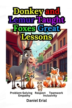 Paperback Donkey and Lemur Taught Foxes Great Lessons Book