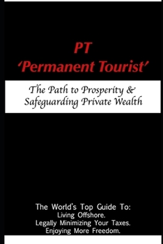 Paperback PT - 'Permanent Tourist': The Path to Prosperity & Safeguarding Private Wealth Book