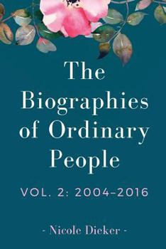 Paperback The Biographies of Ordinary People: Volume 2: 2004-2016 Book