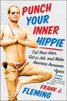 Paperback Punch Your Inner Hippie: Cut Your Hair, Get a Job, and Make America Awesome Again Book