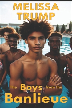 The Boys from the Banlieue: Erotica Parisian Gay Steamy Romance (Erotica Wild Stories)