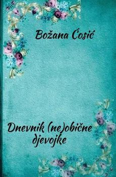 Paperback Dnevnik (Ne)Obicne Djevojke: Roman, Dnevnicki Zapisi [Croatian] Book