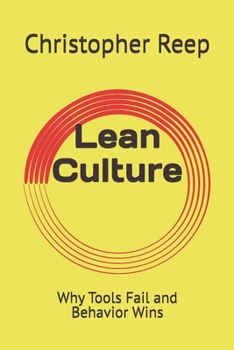 Paperback Lean Culture: Why Tools Fail and Behavior Wins Book