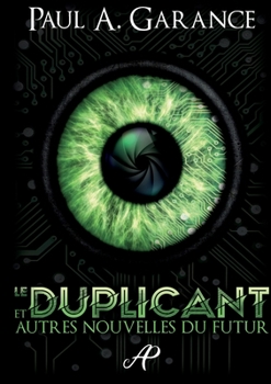 Paperback Le Duplicant et autres nouvelles du futur [French] Book