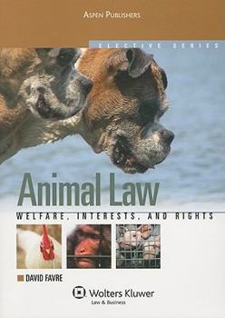 Paperback Animal Law: Welfare, Interests, and Rights Book