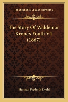 Paperback The Story Of Waldemar Krone's Youth V1 (1867) Book