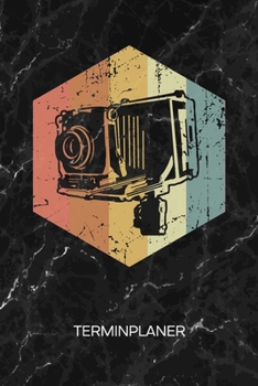 TERMINPLANER: Fotograf Kalender Analogkamera Terminkalender - Analog Fotografie Wochenplaner Balgenkamera Wochenplanung Vintage Taschenkalender Oldschool To-Do Liste Termine (German Edition)