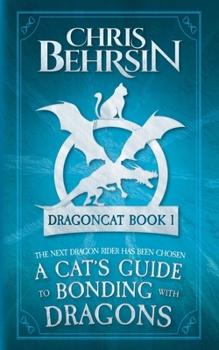 Paperback A Cat's Guide to Bonding with Dragons: 5x8 Paperback Edition Book